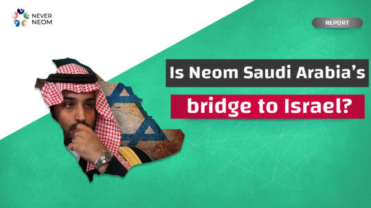 Is Neom Saudi Arabia’s bridge to Israel?