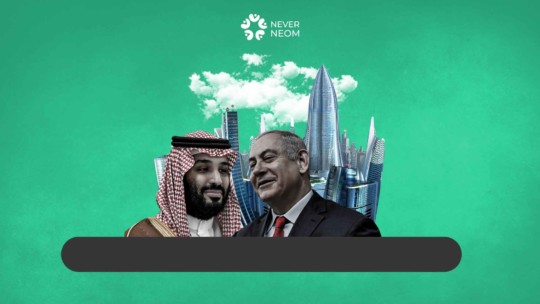 NEOM’s First Visitor: MBS Recieves Netanyahu at the Opening of International Visits to the city